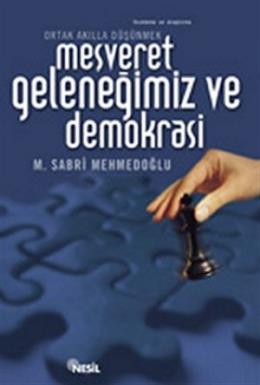 Meşveret Geleneğimiz ve Demokrasi %17 indirimli M. Sabri Mehmedoğlu