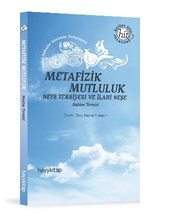 Metafizik Mutluluk Nefs Terbiyesi ve İlahi Neşe %17 indirimli Hakim Ti