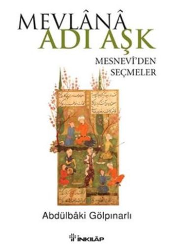 Mevlana Adı Aşk Mesneviden Seçmeler