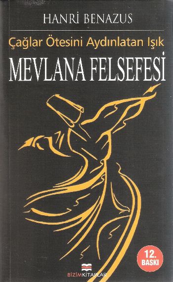 Mevlana Felsefesi (Çağlar Ötesini Aydınlatan Işık) %17 indirimli Hanri Mevlana Felsefesi (Çağlar Ötesini Aydınlatan Işık) %17 indirimli Hanri