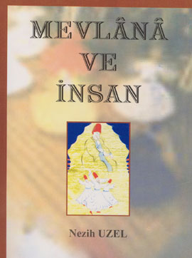 Mevlana ve İnsan Nezih Uzel