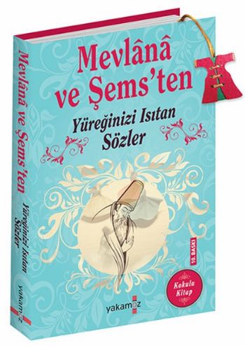 Mevlana ve Şemsten Yüreğinizi Isıtan Sözler