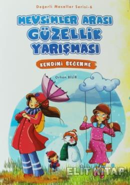 Değerli Masallar Serisi 06 Mevsimler Arası Güzellik Yarışması Kendini 