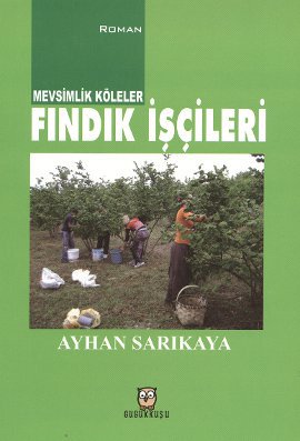 Mevsimlik Köleler - Fındık İşçileri