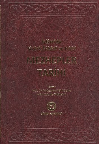 Mezhepler Tarihi [İslam'da Siyasi, İtikadi ve Fıkhi] (Ciltli)