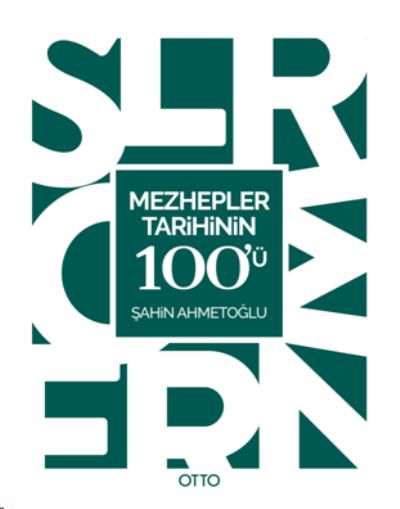 Mezhepler Tarihinin 100'ü Şahi̇n Ahmetoğlu