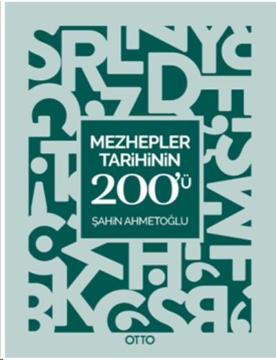 Mezhepler Tarihinin 200'ü Şahi̇n Ahmetoğlu