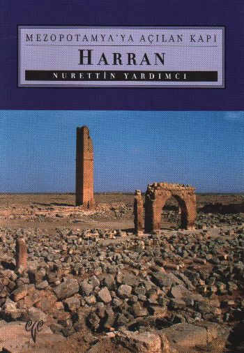 Mezopotamyaya Açılan Kapı: Harran %17 indirimli Nurettin Yardımcı