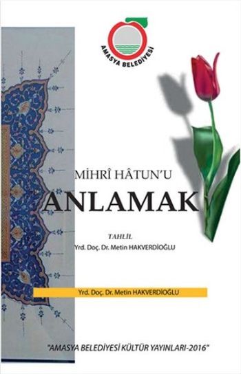 Mihri Hatunu Anlamak