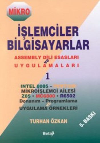 Mikro İşlemciler Bilgisayarlar Assembly Dili Esasları ve Uygulamaları-