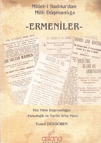 Millet-i Sadıkadan Milli Düşmanlığa Ermeniler Yusuf Düzgören