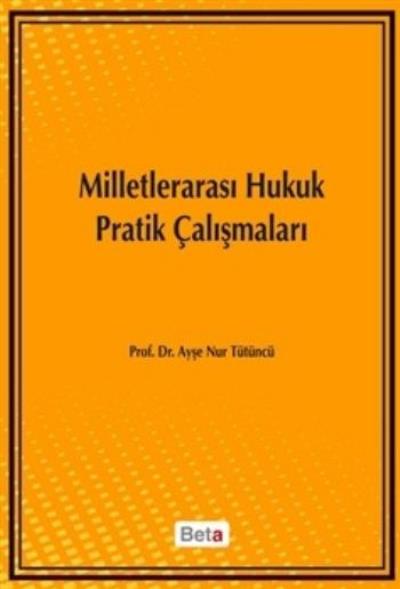 Milletlerarası Hukuk Pratik Çalışmaları Ayşe Nur TÜTÜNCÜ