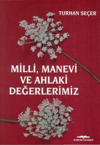 Milli Manevi ve Ahlaki Değerlerimiz Turhan Seçer