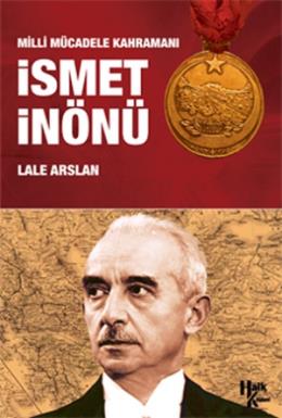 Milli Mücadele Kahramanı İsmet İnönü