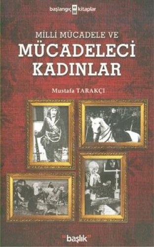 Milli Mücadele ve Mücadeleci Kadınlar %17 indirimli Mustafa Tarakçı