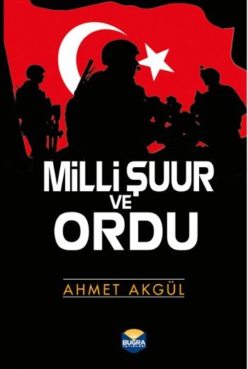 Milli Şuur ve Ordu Ahmet Akgül