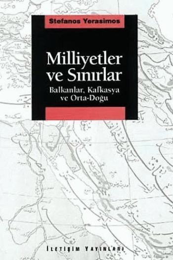 Milliyetler ve Sınırlar Balkanlar, Kafkasya ve Orta-Doğu