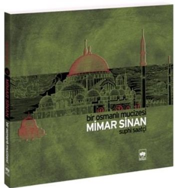 Mimar Sinan (Bir Osmanlı Mucizesi) %17 indirimli Suphi Saatçi