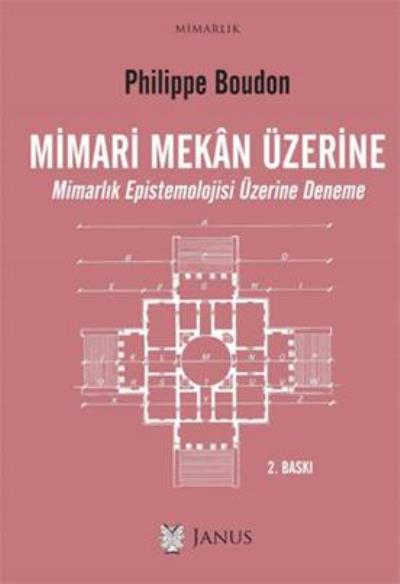 Mimari Mekan Üzerine - Mimarlık Epistemolojisi Üzerine Deneme Philippe