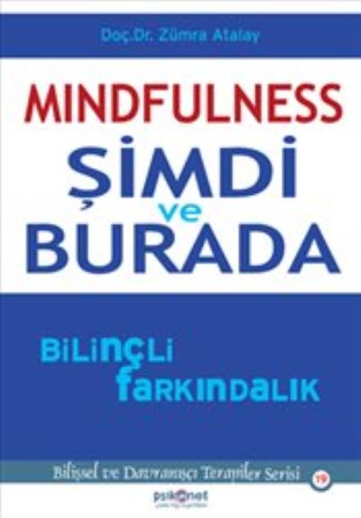 Mindfulness - Şimdi ve Burada Bilinçli Farkındalık Zümra Atalay