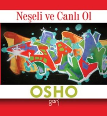 Mini Osho Kitapları Serisi-07: Neşeli ve Canlı Ol
