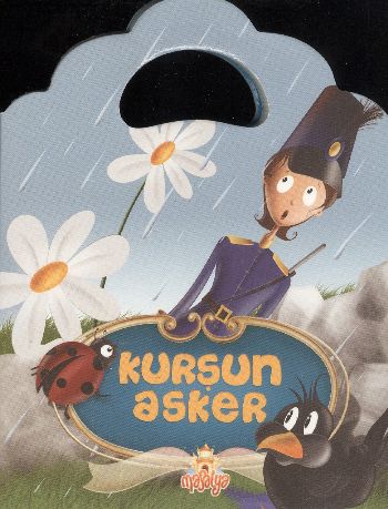 Minik Çantalı Öyküler: Kurşun Asker