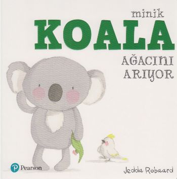 Minik Koala Ağacını Arıyor Jedda Robaard