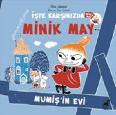 Minik May-Mumiş’in Evi Tove Jansson-Riina Kaarla-Sami Kaarla