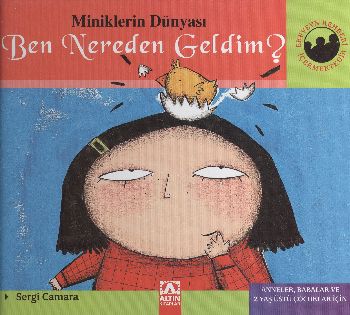 Miniklerin Dünyası-Ben Nereden Geldim? (Ciltli)