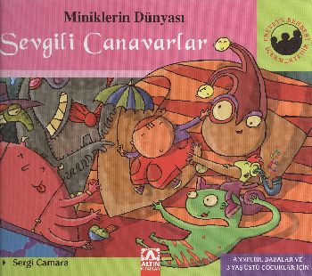 Miniklerin Dünyası-Sevgili Canavarlar (Ciltli)