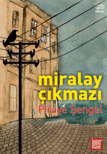 Miralay Çıkmazı Piraye Şengel