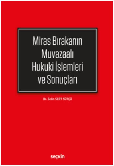 Miras Bırakanın Muvazaalı Hukuki İşlemleri ve Sonuçları