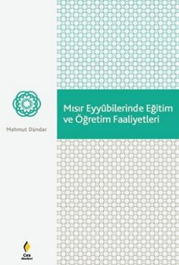 Mısır Eyyubilerinde Eğitim ve Öğretim Faaliyetleri