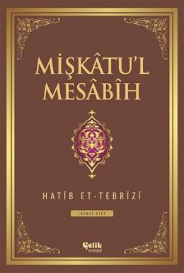 Mişkatu’l Mesabih 2. Cilt Hatip Et Tebrizi