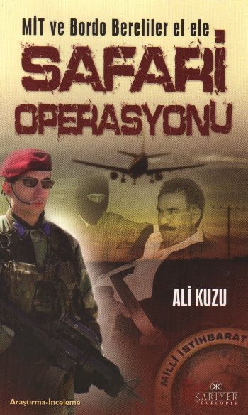 MİT ve Bordo Bereliler El Ele Safari Operasyonu %17 indirimli Ali Kuzu