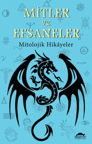 Mitler ve Efsaneler-Mitolojik Hikayeler Maya Kitap Kolektif