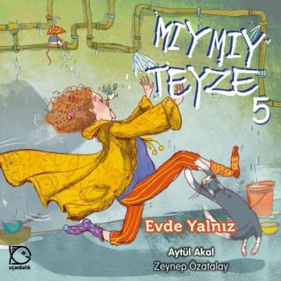 Mıymıy Teyze 5 - Evde Yalnız Aytül Akal