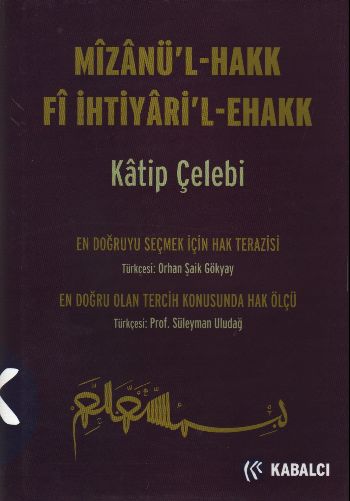 Mizanü'l-Hakk Fi İhtiyari'l-Ehakk