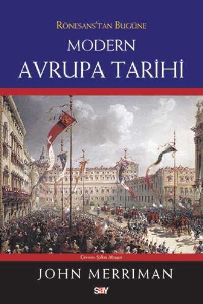 Modern Avrupa Tarihi (Ciltli) John Merriman