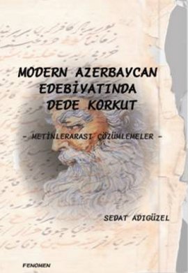 Modern Azerbaycan Edebiyatında Dede Korkut