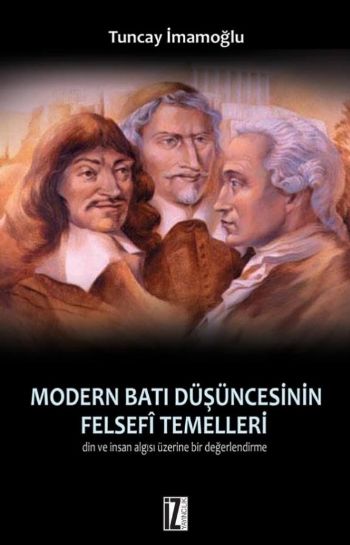 Modern Batı Düşüncesinin Felsefi Temelleri Din Ve İnsan Algısı Üzerine Bir Değerlendirme