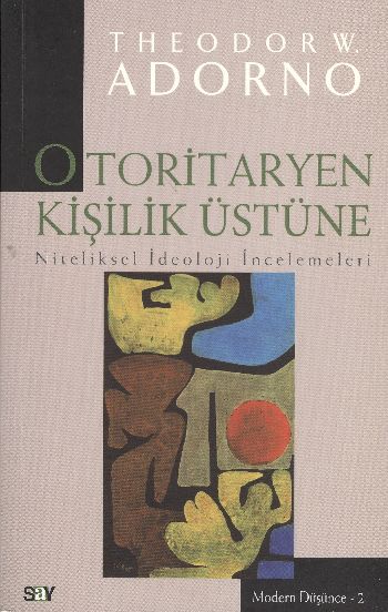 Modern Düşünce-02: Otoritaryen Kişilik Üstüne (Niteliksel İdeoloji İnc