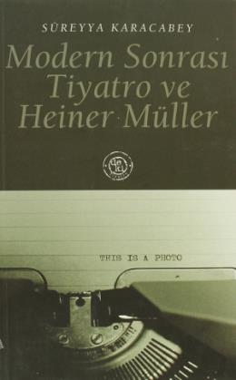 Modern Sonrası Tiyatro ve Heiner Müller