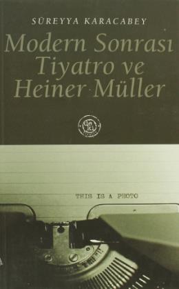 Modern Sonrası Tiyatro ve Heiner Müller %17 indirimli Süreyya Karacabe