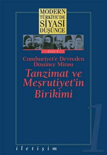 Modern Türkiye'de Siyasi Düşünce Cilt 1 Tanzimat ve Meşrutiyet'in Birikimi (Ciltli)