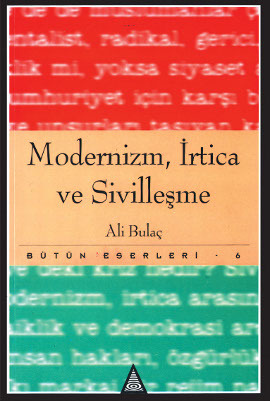 Modernizm,İrtica ve Sivilleşme Bütün Eserleri 6 Ali Bulaç