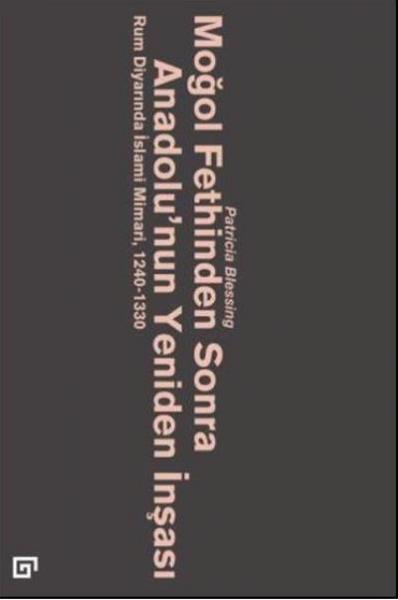 Moğol Fethinden Sonra Anadolunun Yeniden İnşası-Rum Diyarında İslami M