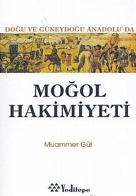 Moğol Hakimiyeti Doğu ve Güneydoğu Anadolu’da