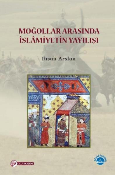 Moğollar Arasında İslamiyetin Yayılışı İhsan Arslan