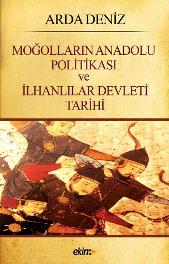 Moğolların Anadolu Politikası ve İlhanlılar Devleti Tarihi %17 indirim